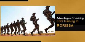 Advantages Of Joining SSB Training In Orissa